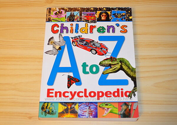 Children a to z encyclopedia, детская книга на английском языке