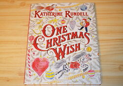 One Christmas wish by Katherine Rundell, дитяча книга англійською