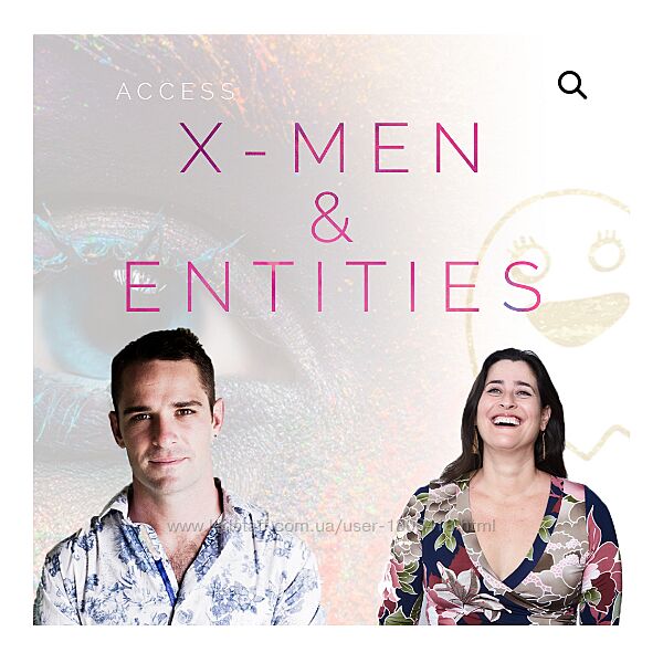 Access Consciousness Люди-Икс и Сущности. X-Men & Entities