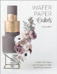 Wafer Paper Cakes. Торты из вафельной бумаги Stevi Auble
