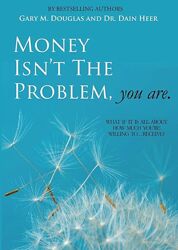 Дэйн Хиир, Гэри Дуглас Проблема не в деньгах, проблема в вас Access