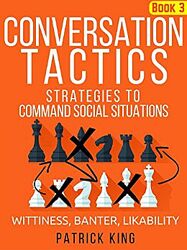 Патрик Кинг Остроумие, Подшучивание, Обаятельность. Как Вести Увлекательные